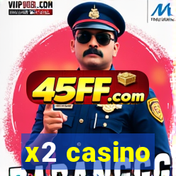 x2 casino